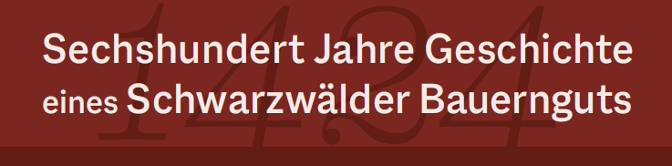 Sechshundert Jahre Geschichte eines Schwarzwälder Bauernguts